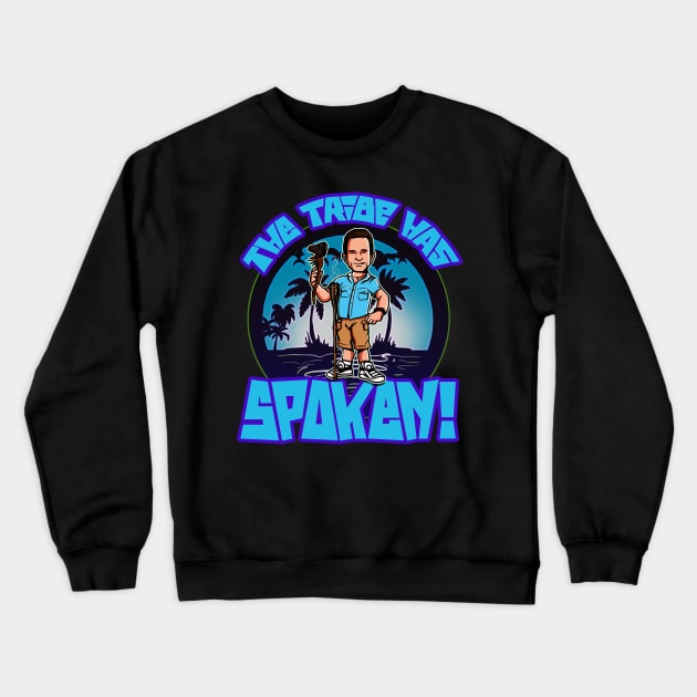 The Tribe Has Spoken Crewneck Sweatshirt by FreddyK